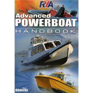 RYA Advanced Powerboat Handbook by Paul Glatzel