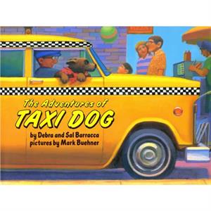 The Adventures of Taxi Dog by Debra Barracca & Sal Barracca & Illustrated by Mark Buehner