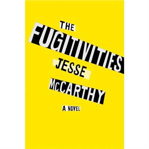 The Fugitivities by Jesse McCarthy