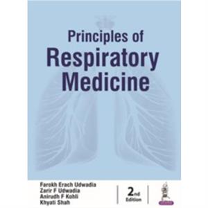 Principles of Respiratory Medicine by Erach Farokh UdwadiaF Zarir UdwadiaF Anirudh KohliKhyati Shah