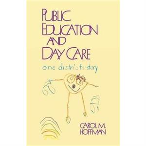 Public Education and Day Care by Carol M. Hoffman