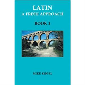 Latin A Fresh Approach Book 3 by Mike Seigel