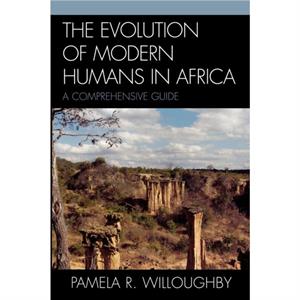 The Evolution of Modern Humans in Africa by Pamela R. Willoughby