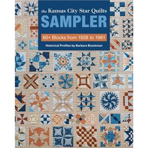 The Kansas City Star Quilts Sampler by C&T Editors