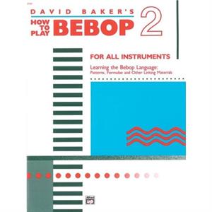 How to Play Bebop 2 by David Baker