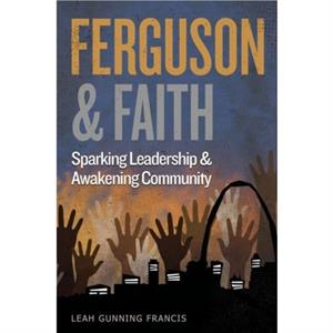 Ferguson and Faith by Leah Gunning Francis