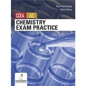 Chemistry Exam Practice for CCEA AS Level by Alyn McFarland