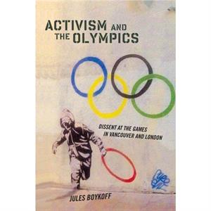 Activism and the Olympics by Jules Boykoff