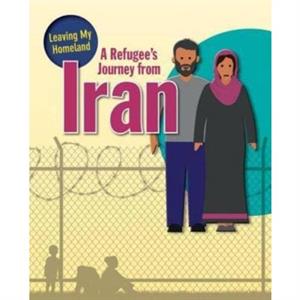 A Refugees Journey from Iran by Hudak Heather