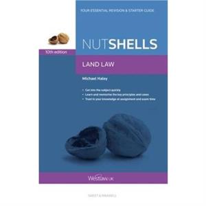 Nutshells Land Law by Professor Michael Haley