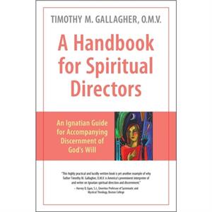 Handbook For Spiritual Directors by Timothy M. Gallagher