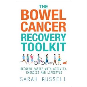 The Bowel Cancer Recovery Toolkit by Sarah Russell