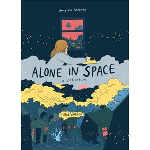 Alone In Space  A Collection by Tillie Walden