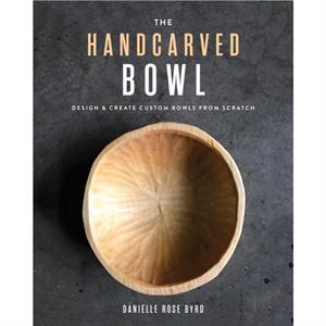 The Handcarved Bowl by Danielle Rose Byrd