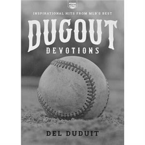 Dugout Devotions by Del Duduit