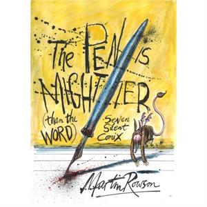 The Pen Is Mightier Than The Word by Martin Rowson