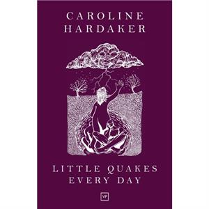 Little Quakes Every Day by Caroline Hardaker