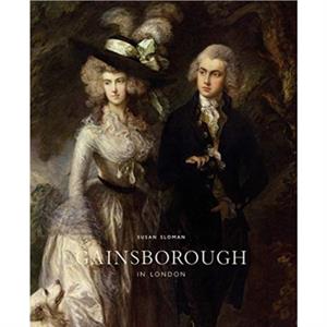 Gainsborough in London by Susan Sloman