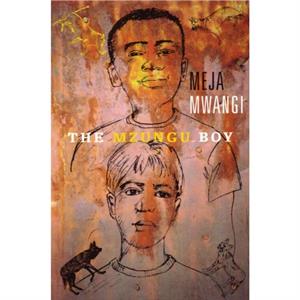 The Mzungu Boy by Meja Mwangi