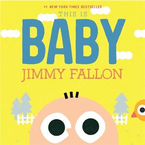 This Is Baby by Jimmy Fallon & Illustrated by Miguel Ordonez