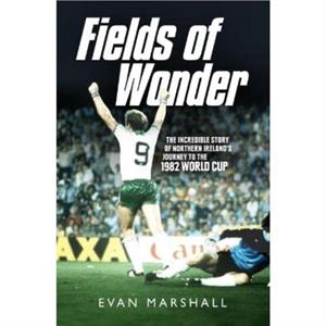 Fields of Wonder by Evan Marshall