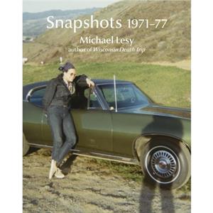 Snapshots 197177 by Michael Lesy