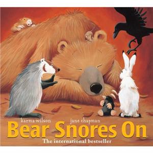 Bear Snores on by Karma Wilson & Illustrated by Jane Chapman