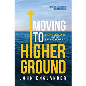 Moving to Higher Ground by John Englander