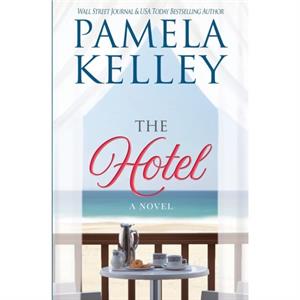 The Hotel by Pamela M Kelley