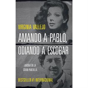 Amando a Pablo odiando a Escobar by Virginia Vallejo