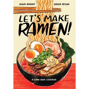 Lets Make Ramen by Sarah Becan