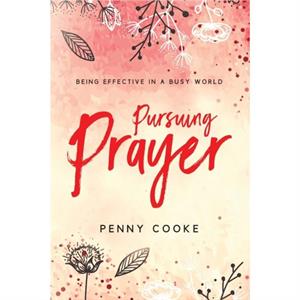 Pursuing Prayer by Penny Cooke