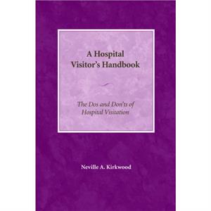 A Hospital Visitors Handbook by Neville A. Kirkwood