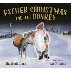Father Christmas and the Donkey by Elizabeth Clark