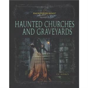 Haunted Church Graveyards by Kovacs Vic