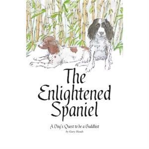 The Enlightened Spaniel by Gary Heads