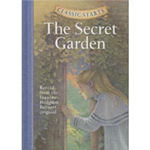 Classic Starts R The Secret Garden by Frances Hodgson Burnett