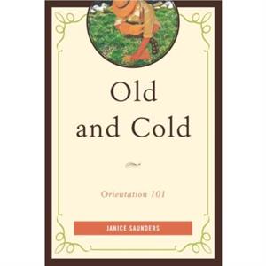 Old and Cold by Janice Saunders