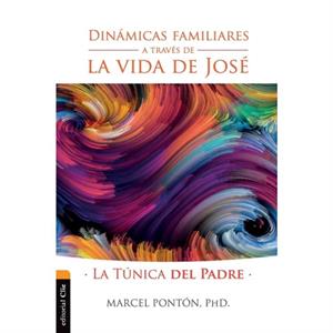 Dinamicas familiares a traves de la vida de Jose by Ponton Marcel Ponton