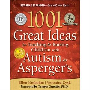 1001 Great Ideas for Teaching and Raising Children with Autism or Aspergers by Veronica Zysk