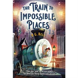 The Train to Impossible Places A Cursed Delivery by P G Bell