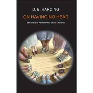 On Having No Head by Douglas Edison Harding