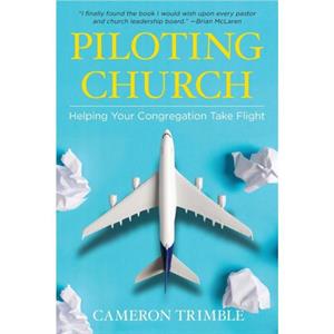 Piloting Church by Cameron Trimble