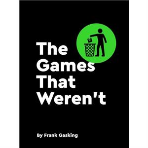 The Games That Werent by Bitmap Books