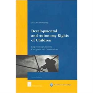 Developmental and Autonomy Rights of Children by Jan C. M. Willems