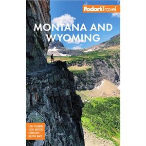 Fodors Montana and Wyoming by Fodors Travel Guides