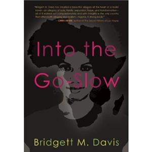 Into The Go Slow by Bridgett Davis