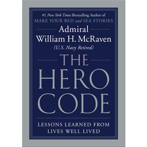 The Hero Code by Admiral William H. McRaven