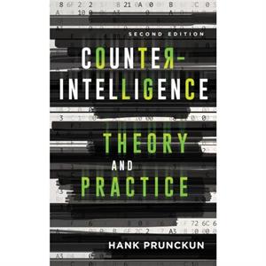 Counterintelligence Theory and Practice by Hank Prunckun