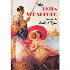 The 1930s Scrapbook by Robert Opie